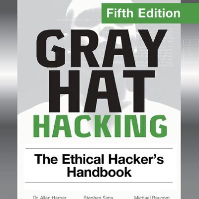 خرید و دانلود نسخه کامل کتاب Gray Hat Hacking: The Ethical Hacker’s Handbook