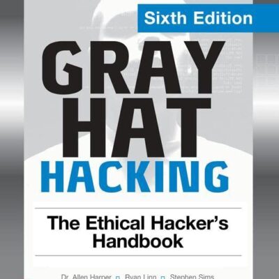 خرید و دانلود نسخه کامل کتاب Gray Hat Hacking: The Ethical Hacker’s Handbook