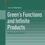 خرید و دانلود نسخه کامل کتاب Green’s Functions and Infinite Products: Bridging the Divide