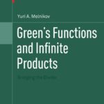 خرید و دانلود نسخه کامل کتاب Green’s Functions and Infinite Products: Bridging the Divide
