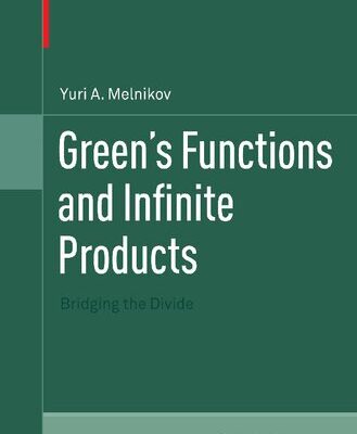 خرید و دانلود نسخه کامل کتاب Green’s Functions and Infinite Products: Bridging the Divide