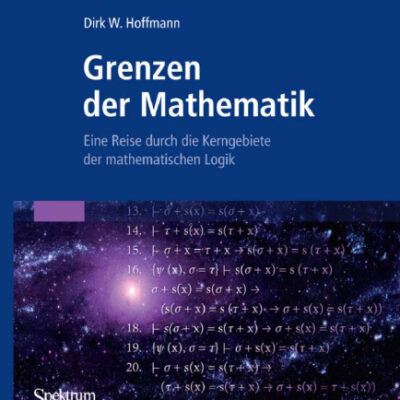 خرید و دانلود نسخه کامل کتاب Grenzen der Mathematik: Eine Reise durch die Kerngebiete der mathematischen Logik