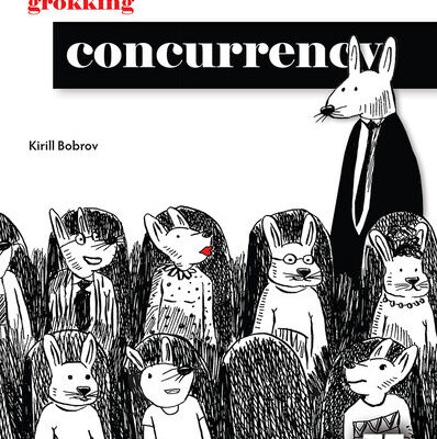 خرید و دانلود نسخه کامل کتاب Grokking Concurrency (Final Release)
