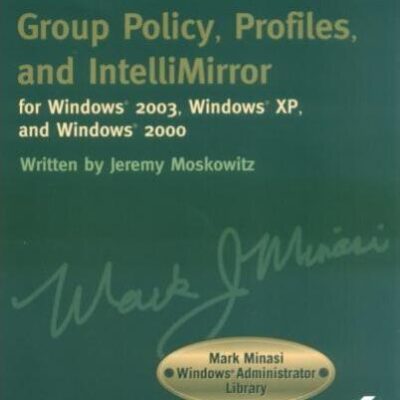 خرید و دانلود نسخه کامل کتاب Group Policy, Profiles, and IntelliMirror for Windows 2003, Windows XP, and Windows 2000