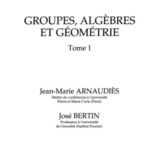 خرید و دانلود نسخه کامل کتاب Groupes, algèbres et géométrie – Tome 1