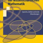 خرید و دانلود نسخه کامل کتاب Grundbegriffe der wissenschaftlichen Mathematik: Sprache, Zahlen und erste Erkundungen