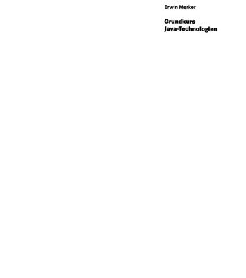 خرید و دانلود نسخه کامل کتاب Grundkurs Java-Technologien: Lernen anhand lauffähiger Beispiele — Konzepte einfach erklärt — Die komplette Einführung in J2SE und J2EE — Inklusive CD-ROM mit allen Werkzeugen