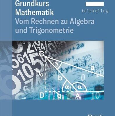 خرید و دانلود نسخه کامل کتاب Grundkurs Mathematik: Vom Rechnen zu Algebra und Trigonometrie