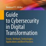 خرید و دانلود نسخه کامل کتاب Guide to Cybersecurity in Digital Transformation: Trends, Methods, Technologies, Applications and Best Practices