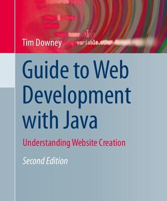 خرید و دانلود نسخه کامل کتاب Guide to Web Development with Java – Understanding Website Creation