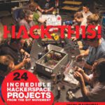 خرید و دانلود نسخه کامل کتاب Hack This: 24 Incredible Hackerspace Projects from the DIY Movement