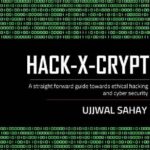 خرید و دانلود نسخه کامل کتاب HACK-X-CRYPT: A Straight Forward Guide Towards Ethical Hacking and Cyber Security