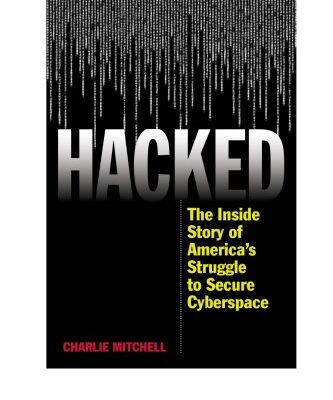 خرید و دانلود نسخه کامل کتاب Hacked: The Inside Story of America’s Struggle to Secure Cyberspace