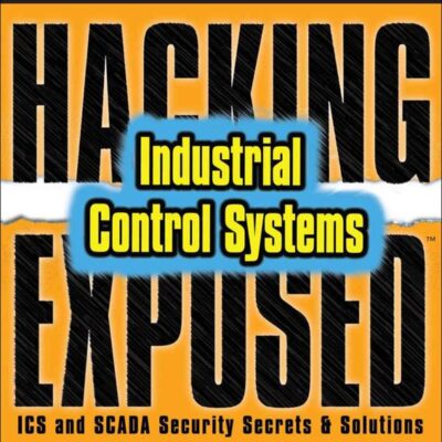 خرید و دانلود نسخه کامل کتاب Hacking Exposed: Industrial Control Systems: ICS and SCADA Security Secrets and Solutions