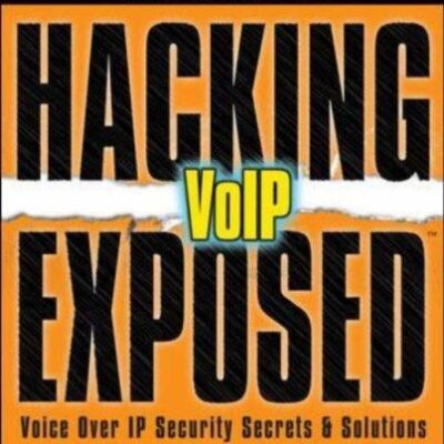 خرید و دانلود نسخه کامل کتاب Hacking Exposed VoIP: Voice Over IP Security Secrets & Solutions
