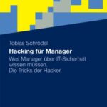 خرید و دانلود نسخه کامل کتاب Hacking für Manager: Was Manager über Sicherheit wissen müssen. Die Tricks der Hacker