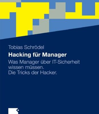 خرید و دانلود نسخه کامل کتاب Hacking für Manager: Was Manager über Sicherheit wissen müssen. Die Tricks der Hacker