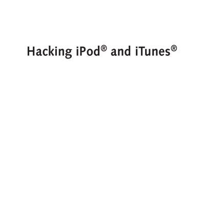 خرید و دانلود نسخه کامل کتاب Hacking iPod and iTunes (ExtremeTech)