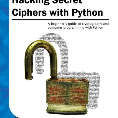 خرید و دانلود نسخه کامل کتاب Hacking Secret Ciphers with Python