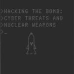 خرید و دانلود نسخه کامل کتاب Hacking The Bomb: Cyber Threats and Nuclear Weapons