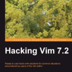 خرید و دانلود نسخه کامل کتاب Hacking Vim 7.2: Ready-to-use hacks with solutions for common situations encountered by users of the Vim editor