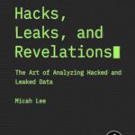 خرید و دانلود نسخه کامل کتاب Hacks, Leaks, and Revelations : The Art of Analyzing Hacked and Leaked Data