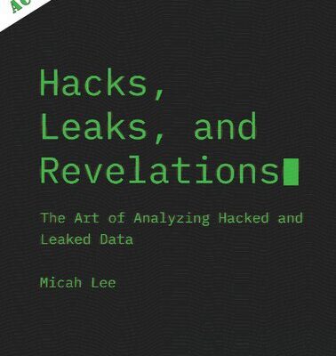 خرید و دانلود نسخه کامل کتاب Hacks, Leaks, and Revelations: The Art of Analyzing Hacked and Lealed Data – EARLY ACCESS EDITION