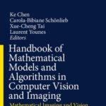خرید و دانلود نسخه کامل کتاب Handbook of Mathematical Models and Algorithms in Computer Vision and Imaging: Mathematical Imaging and Vision