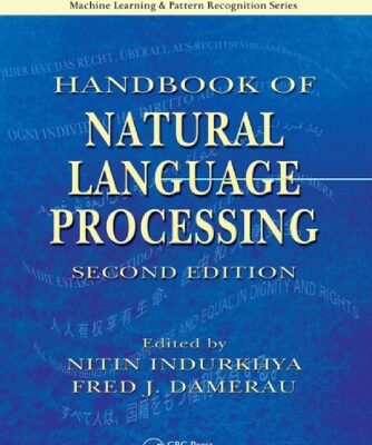 خرید و دانلود نسخه کامل کتاب Handbook of Natural Language Processing, Second Edition (Chapman & Hall CRC Machine Learning & Pattern Recognition Series)