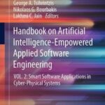 خرید و دانلود نسخه کامل کتاب Handbook on Artificial Intelligence-Empowered Applied Software Engineering: VOL.2: Smart Software Applications in Cyber-Physical Systems