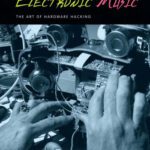 خرید و دانلود نسخه کامل کتاب Handmade Electronic Music: The Art of Hardware Hacking