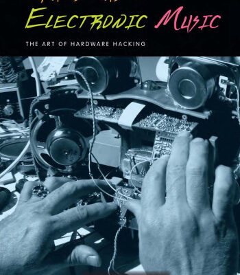 خرید و دانلود نسخه کامل کتاب Handmade Electronic Music: The Art of Hardware Hacking