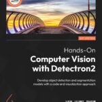 خرید و دانلود نسخه کامل کتاب Hands-On Computer Vision with Detectron2: Develop object detection and segmentation models with a code