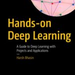 خرید و دانلود نسخه کامل کتاب Hands-on Deep Learning: A Guide to Deep Learning with Projects and Application