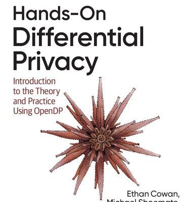 خرید و دانلود نسخه کامل کتاب Hands-On Differential Privacy: Introduction to the Theory and Practice Using OpenDP