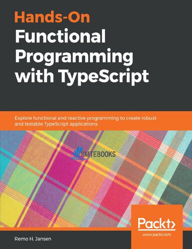 خرید و دانلود نسخه کامل کتاب Hands-On Functional Programming with TypeScript: Explore functional and reactive programming to create robust and testable TypeScript applicatons_687937cc03f64.jpeg خرید و دانلود نسخه کامل کتاب Hands-On Functional Programming with TypeScript: Explore functional and reactive programming to create robust and testable TypeScript applicatons