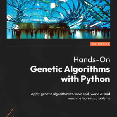 خرید و دانلود نسخه کامل کتاب Hands-On Genetic Algorithms with Python, 2nd Edition