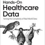 خرید و دانلود نسخه کامل کتاب Hands-On Healthcare Data: Taming the Complexity of Real-World Data