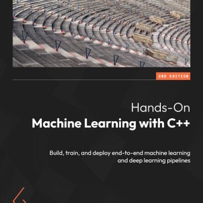 خرید و دانلود نسخه کامل کتاب Hands-On Machine Learning with C++