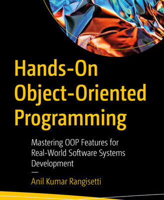 خرید و دانلود نسخه کامل کتاب Hands-On Object-Oriented Programming: Mastering OOP Features for Real-World Software Systems Development