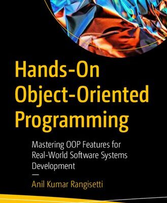 خرید و دانلود نسخه کامل کتاب Hands-On Object-Oriented Programming: Mastering OOP Features for Real-World Software Systems Development
