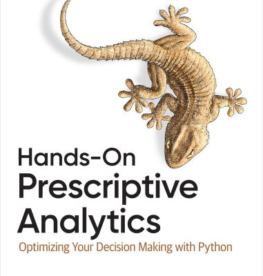 خرید و دانلود نسخه کامل کتاب Hands-On Prescriptive Analytics: Optimizing Your Decision Making with Python