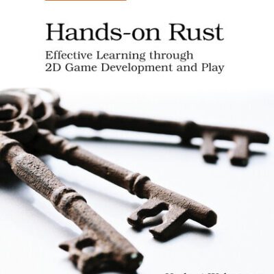 خرید و دانلود نسخه کامل کتاب Hands-on Rust: Effective Learning through 2D Game Development and Play