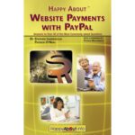 خرید و دانلود نسخه کامل کتاب Happy about Website Payments with Paypal: Answers to Over 40 of the Most Commonly Asked Questions