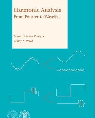 خرید و دانلود نسخه کامل کتاب Harmonic Analysis: From Fourier to Wavelets (Student Mathematical Library) (Student Mathematical Library – IAS/Park City Mathematical Subseries)