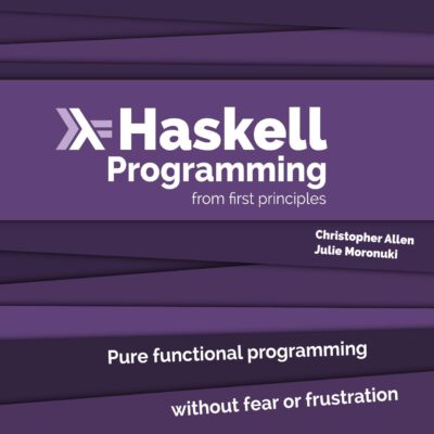 خرید و دانلود نسخه کامل کتاب Haskell Programming from First Principles