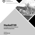 خرید و دانلود نسخه کامل کتاب Haskell’09 Proceedings of the 2009 ACM SIGPLAN Haskell Symposium