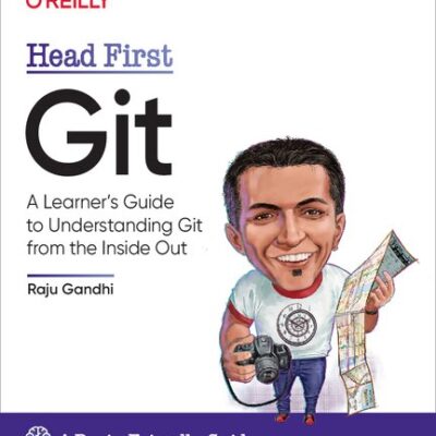 خرید و دانلود نسخه کامل کتاب Head First Git: A Learner’s Guide to Understanding Git from the Inside Out