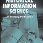 خرید و دانلود نسخه کامل کتاب Historical Information Science. An Emerging Unidiscipline