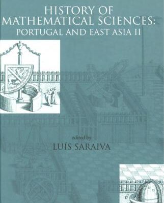 خرید و دانلود نسخه کامل کتاب History Of Mathematical Sciences: Portugal And East Asia II (ENG)